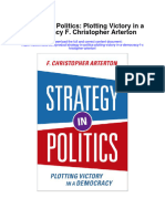 Strategy in Politics Plotting Victory in A Democracy F Christopher Arterton All Chapter