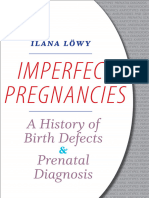 Imperfect Pregnancies A History of Birth Defects and Prenatal Diagnosis by Ilana Löwy