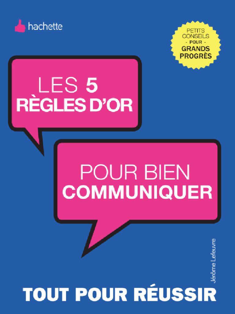 Les 5 Regles Dor Pour Bien Communique | PDF | Émotions | la communication