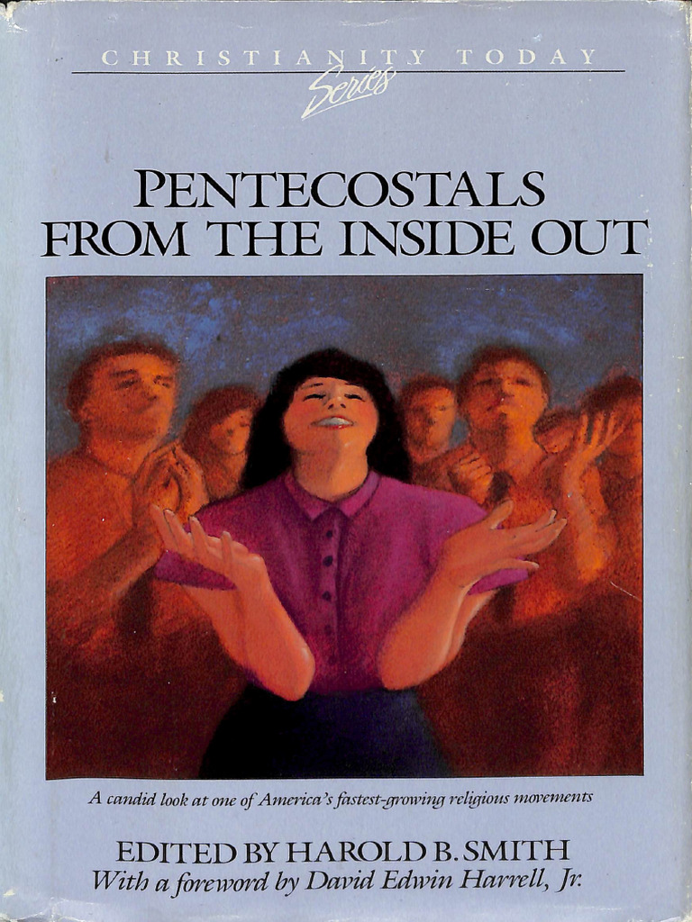 Pentecostals From The Inside Out Christianity Today Series Harold B