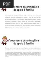 Componente de animação e de apoio à família