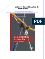Recentralisation In Colombia Julian D Lopez Murcia full download chapter