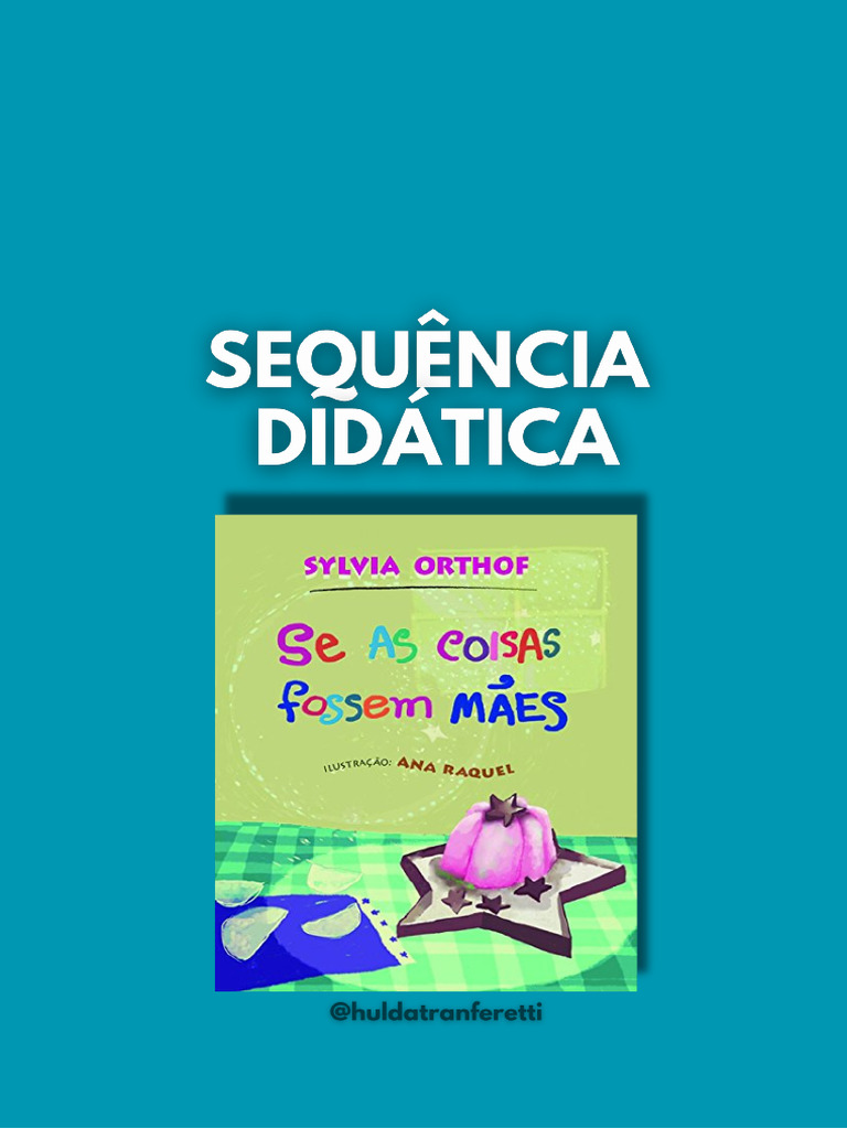 Sequência Didática - Se As Coisas Fossem Mães | PDF | Alfabeto | Sílaba
