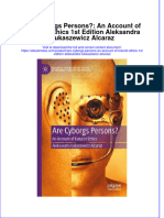 Are Cyborgs Persons An Account of Futurist Ethics 1St Edition Aleksandra Lukaszewicz Alcaraz Full Chapter