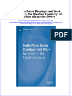 Indie Video Game Development Work Innovation in The Creative Economy 1St Ed Edition Alexander Styhre Full Chapter
