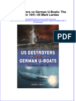 Us Destroyers Vs German U Boats The Atlantic 1941 45 Mark Lardas Ebook Full Chapter