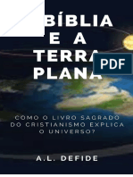 A Bblia e A Terra Plana Como o Livro Sagrado Do Cristianismo Explica o Universo (Col. A Bblia Como Voc Nunca Viu 1)