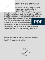Differentiation and The Derivative: Derivative. If We Differentiate The First Derivative, We Arrive at A New Function