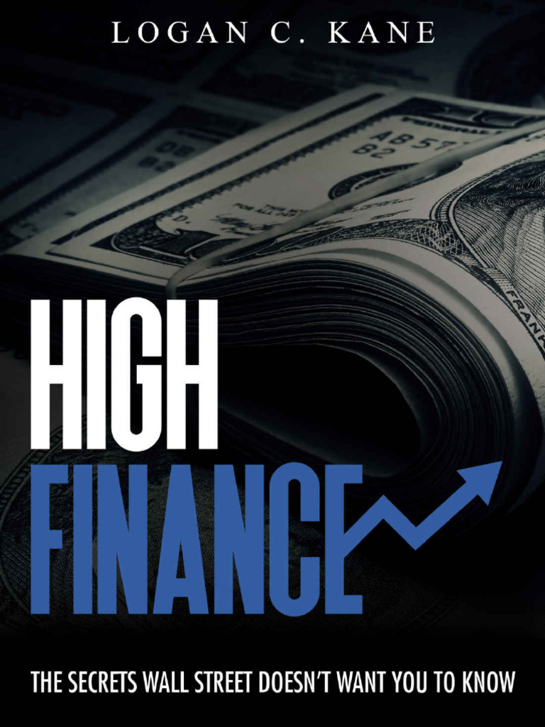 High Finance The Secrets Wall Street Doesnt Want You To Know (Kane