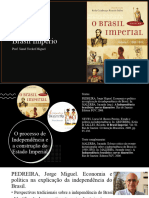 História Do Brasil Império - Aula 2 O Processo de Independência e A Construção Do Estado Imperial