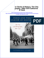 Paris and The Cliche of History The City and Photographs 1860 1970 Catherine E Clark Download 2024 Full Chapter