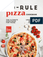 No-Rule Pizza Cookbook - The Ultimate Pizza Book For Those Unafraid To Break The Rules