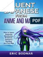 Fluent Japanese From Anime and Manga How To Learn Japanese Vocabulary, Grammar, and Kanji The Easy and Fun Way (Eric Bodnar)