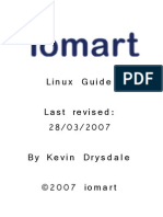 Linux Guide Last Revised: 28/03/200 7 by Kevin Drysdale © 2 0 0 7 Io M A R T