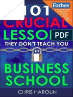 101 Crucial Lessons They Don't Teach You in Business School_ Forbes Calls This Book 1 of 6 Books That All Entrepreneurs Must Read Right Now Along With the 7 Habits of Highly Effective People ( PDFDrive )