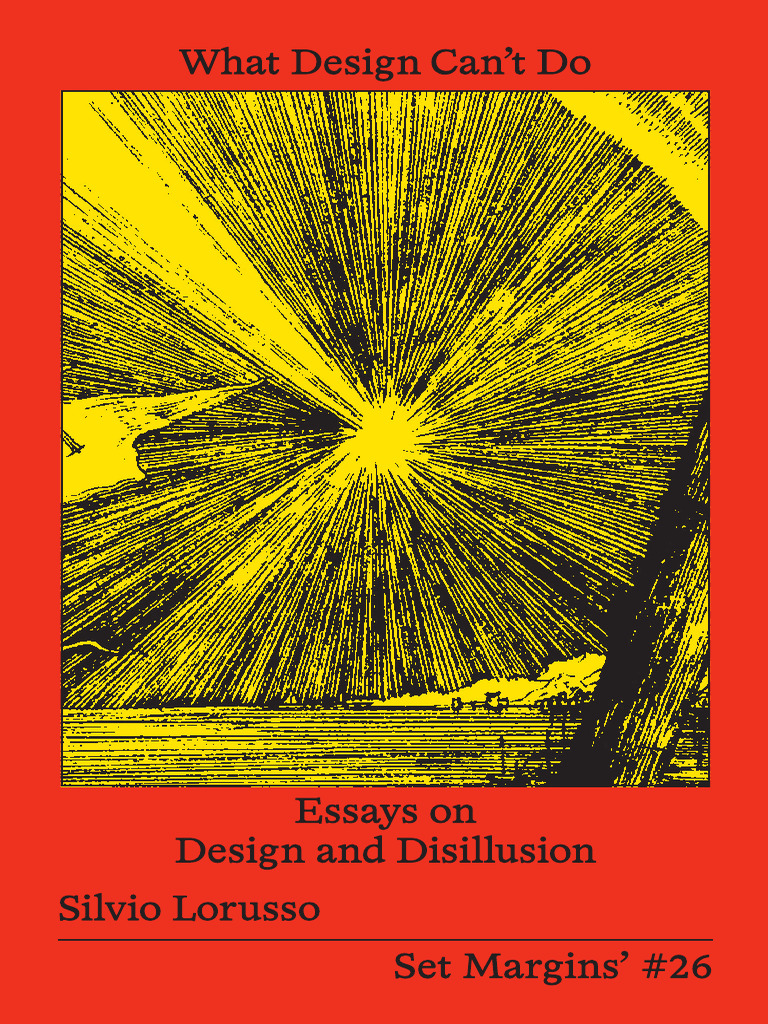 Lorusso silvio what design cant do essays on design and disillusion