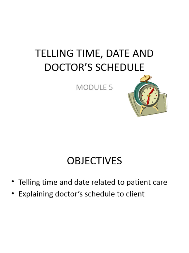 Telling Time, Date and Doctor's Schedule | PDF | Health Care | Medicine