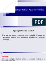 Slides Aquisição Motora e Aquisição Simbólica