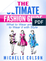 The Ultimate Fashion Guide What To Wear and How To Wear It With Style (Colson, Michelle) (Z-Library)