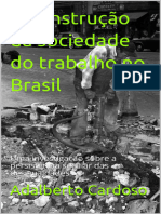 Adalberto Cardoso - A construção da sociedade do trabalho no Brasil
