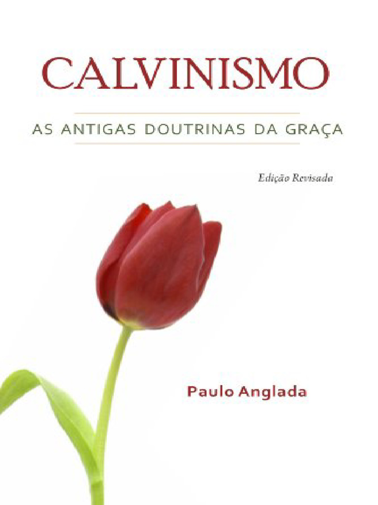 Doutrinas da Graça no Calvinismo | PDF | Religião e Espiritualidade