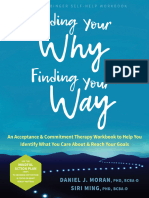 Daniel J. Moran, Siri Ming - Finding Your Why and Finding Your Way_ an Acceptance and Commitment Therapy Workbook to Help You Identify What You Care About and Reach Your Goals-New Harbinger Publicatio