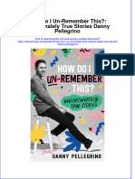 Read online textbook How Do I Un Remember This Unfortunately True Stories Danny Pellegrino ebook all chapter pdf 