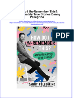 Read online textbook How Do I Un Remember This Unfortunately True Stories Danny Pellegrino 2 ebook all chapter pdf 