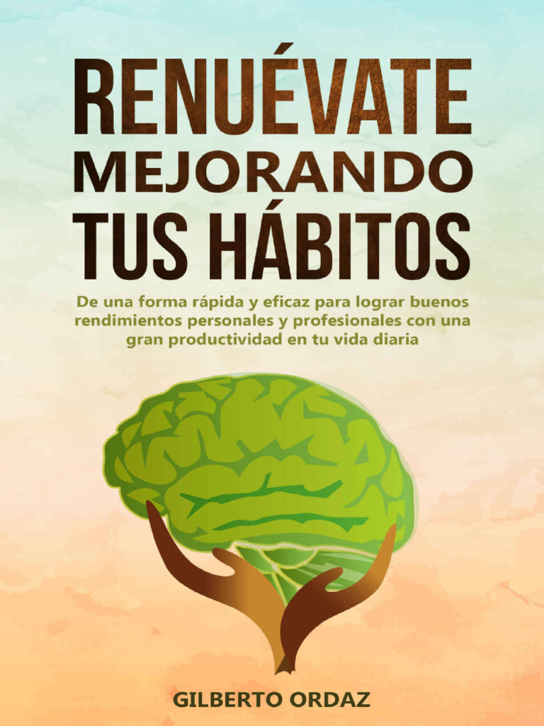 Renuevate Mejorando Tus Hábitos. de Una Forma Rápida y Eficaz para ...