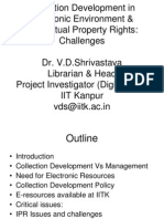 Collection Development in Electronic Environment & Intellectual Property Rights: Challenges Dr. V.D.Shrivastava Librarian & Head Project Investigator (Digitization) IIT Kanpur Vds@iitk - Ac.in
