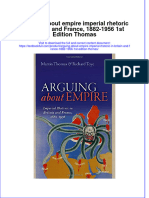 Textbook Arguing About Empire Imperial Rhetoric in Britain and France 1882 1956 1St Edition Thomas Ebook All Chapter PDF