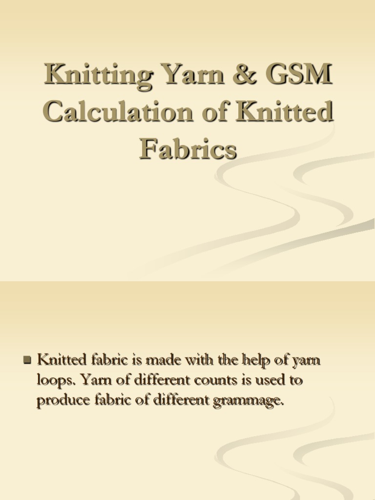 7 Knitting Yarn & GSM Calculation of Knitted Fabrics PDF Gauge (Knitting) Knitting