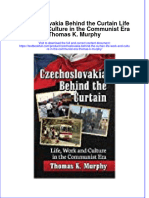 PDF Czechoslovakia Behind The Curtain Life Work and Culture in The Communist Era Thomas K Murphy Ebook Full Chapter