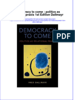 Download textbook Democracy To Come Politics As Relational Praxis 1St Edition Dallmayr ebook all chapter pdf 
