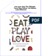 PDF Eat Play Love Your Dog The Ultimate Guide For Every Dog Owner 1St Edition Lara Shannon Ebook Full Chapter