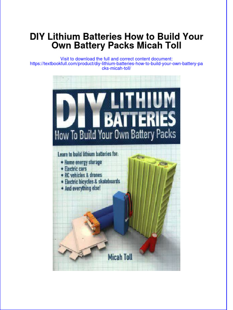 Textbook Diy Lithium Batteries How To Build Your Own Battery Packs
