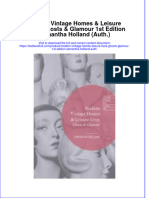 Textbook Modern Vintage Homes Leisure Lives Ghosts Glamour 1St Edition Samantha Holland Auth Ebook All Chapter PDF