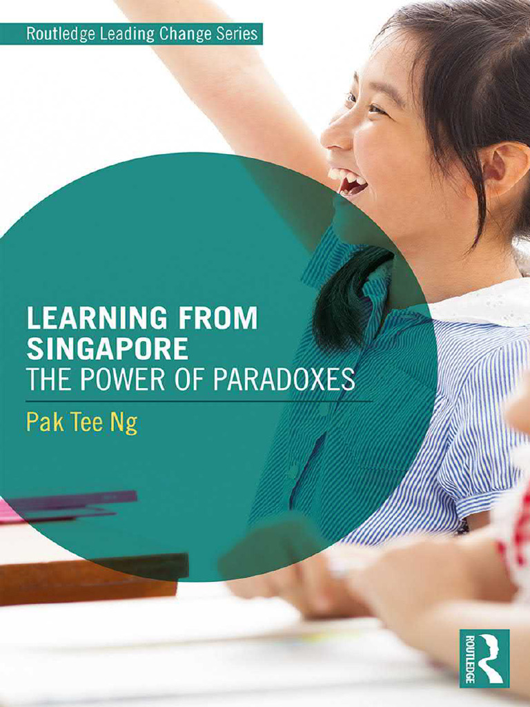 Learning From Singapore The Power of Paradoxes (Pak Tee NG) (Z-Library ...