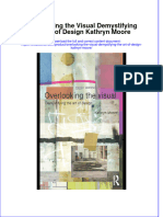 Download textbook Overlooking The Visual Demystifying The Art Of Design Kathryn Moore ebook all chapter pdf 