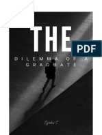 The Dilemma of A Graduate