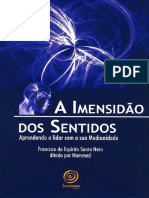 A Imensidao dos Sentidos (psicografia Francisco do Espirito Santo Neto - espirito Hammed)