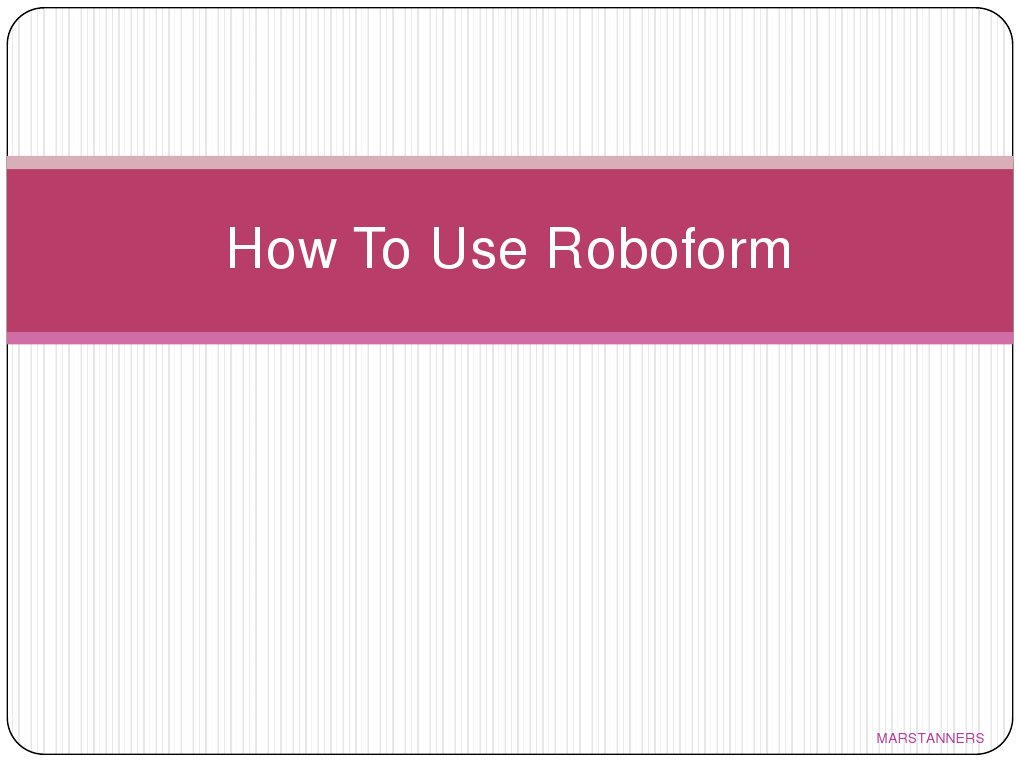 Using RoboForm for Login Management | PDF