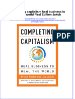 [Download pdf] Completing Capitalism Heal Business To Heal The World First Edition Jakub online ebook all chapter pdf 