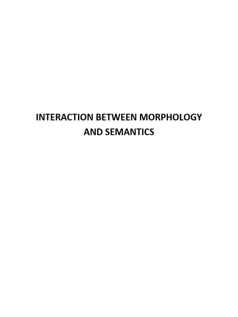 INTERACTION BETWEEN MORPHOLOGY AND SEMANTICS PDF Morphology