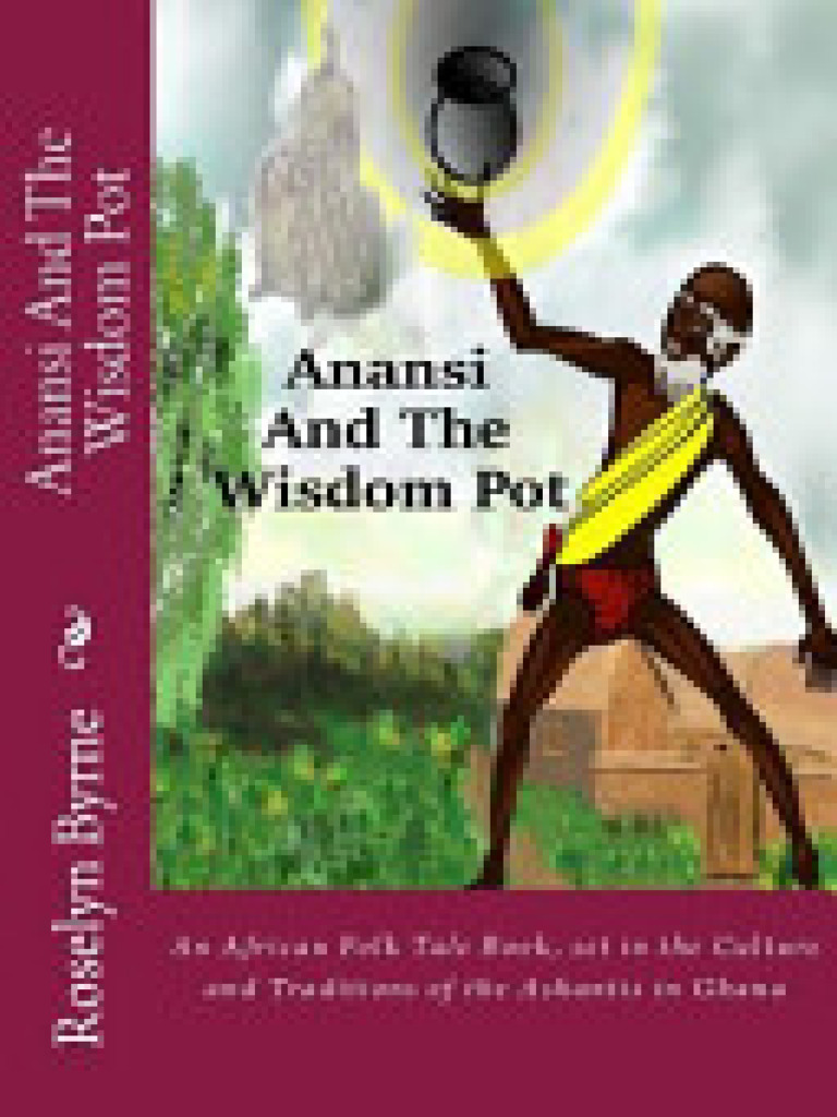 Anansi and The Wisdom Pot An African Folk Tale Book, Set in The Culture ...