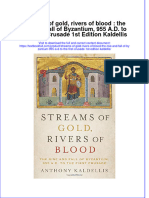 Streams of Gold, Rivers of Blood: The Rise and Fall of Byzantium, 955 A.D. To The First Crusade 1st Edition Kaldellis