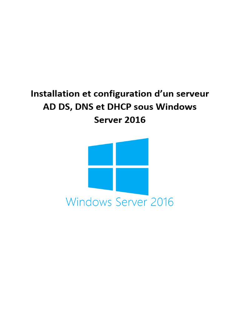 Installation AD DS, DNS et DHCP 2016 | PDF | Système de noms de ...