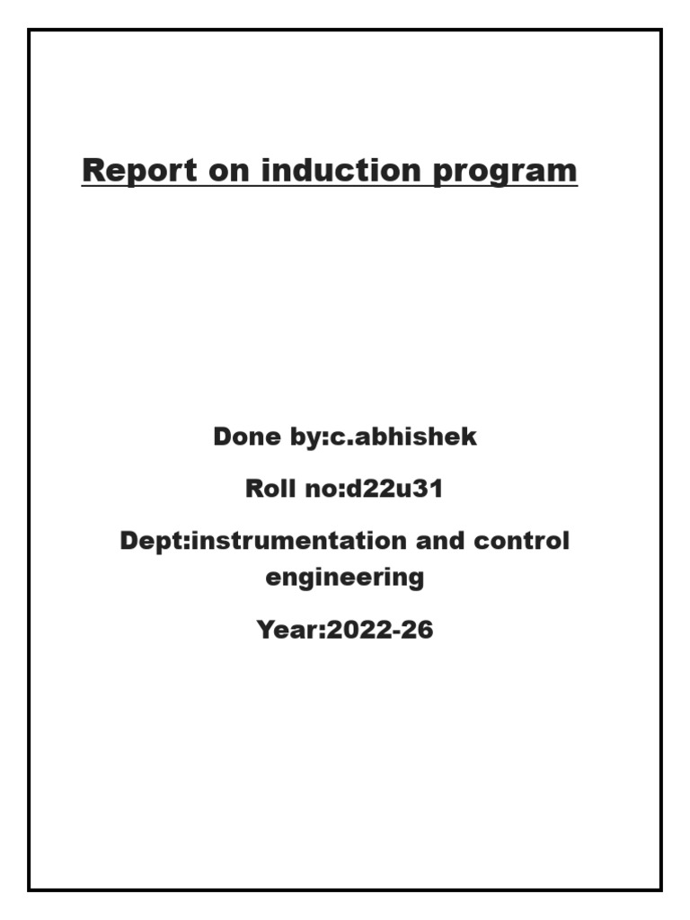 Report On Induction Program: Done By:c.abhishek Roll No:d22u31 Dept ...