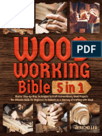 Woodworking Bible 5 in 1 - Master Step-by-Step Techniques To Craft Extraordinary Wood Projects