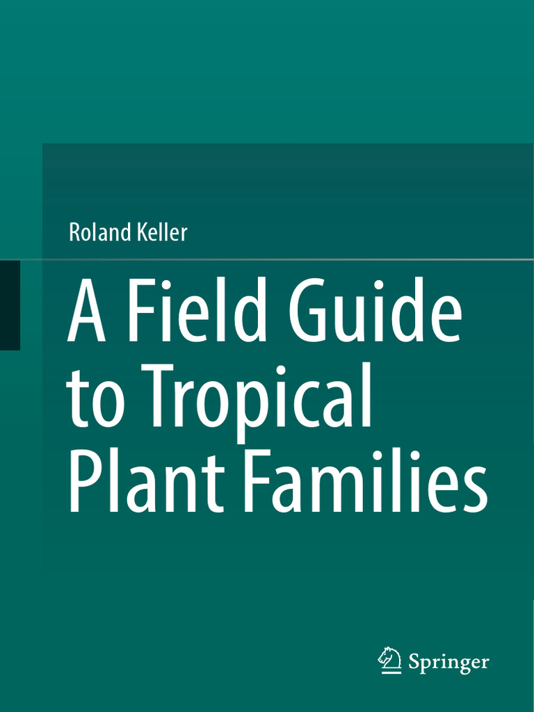 A Field Guide To Tropical Plant Families (Roland Keller) | PDF